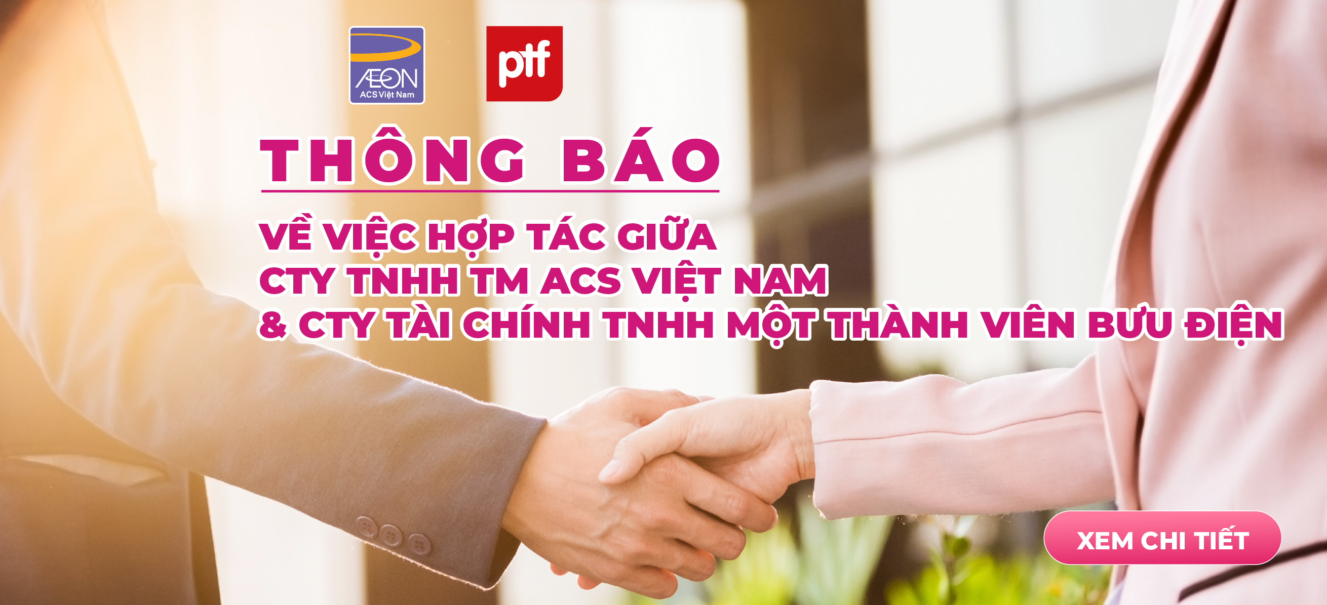 THÔNG BÁO VỀ VIỆC HỢP TÁC GIỮA CTY TNHH TM ACS VIỆT NAM VÀ CTY TÀI CHÍNH TNHH MỘT THÀNH VIÊN BƯU ĐIỆN